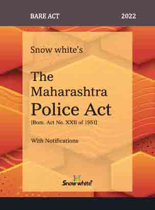 SNOW WHITE’s THE MAHARASHTRA POLICE ACT ( BARE ACT)